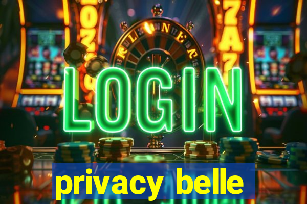 privacy belle